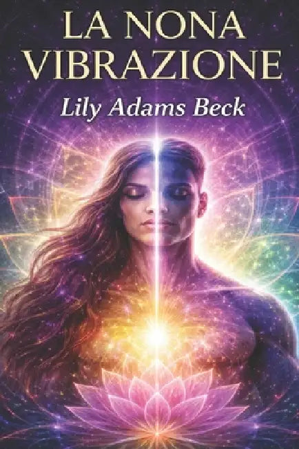 La Nona Vibrazione e altre Storie: Un classico del mistero spirituale ambientato nell'India più enigmatica by Nicolina Lettieri, Lily Adams Beck