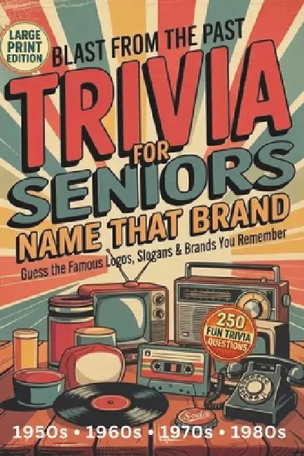 Blast From The Past Trivia For Seniors