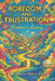 Boredom and Frustration: Shutdown In Learning by Drina Fried Ed D.