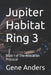Jupiter Habitat Ring 3: Book 1 of The Allocation Protocol by Gene Anders