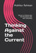 Thinking Against The Current