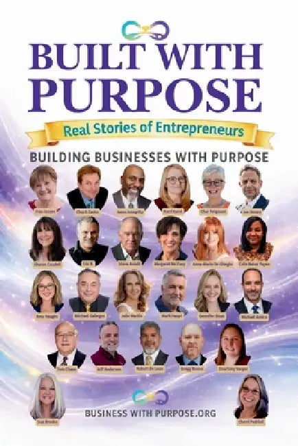Built with Purpose: Real Stories of Entrepreneurs Building Businesses with Purpose by Fran Jessee, Sue Brooke