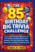 The 85th Birthday Big Trivia Challenge: Take a Joyful Trip Down Memory Lane with Quizzes, Fun Facts, Brain-Teasers, Nostalgic Pop Culture Questions, R by Samuel M. Linden