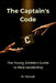 The Captain's Code: The Young Athlete's Guide to Real Leadership by M. Fetouh