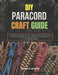 DIY Paracord Craft Guide: A Beginner Friendly Book for Building Resilient Outdoor Items and Stylish Everyday Utilities Through Creative Knots and Brai by Olivia Ej Martin