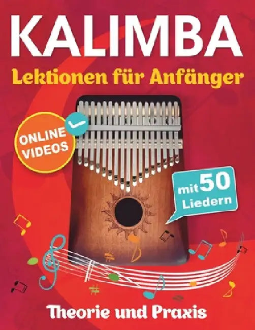 Kalimba-Lektionen für Anfänger mit 50 Liedern: Theorie und Praxis + Online-Videos by Mikhail Chudnovsky, Open White Book