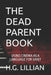 The Dead Parent Book: Using Cinema as a Language for Grief by H. G. Lillian