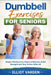 Dumbbell Exercises for Seniors: Simple Workouts to Improve Balance, Build Strength and Stay Active After 60 by Elliot Varden