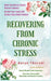Recovering from Chronic Stress: Reset Your Nervous System, Overcome Burnout, and Reclaim Your Energy with Science-Based Daily Practices by Aoryn Thorval