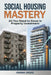 Social Housing Mastery: All you need to know in property Investment by Obinna Okeke