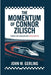 The Momentum of Connor Zilisch: Turning Every Challenge Into Forward Motion by John W. Gerling