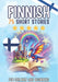 Bilingual short stories: English-Finnish: 75 Magical Stories for English speakers learning Finnish - with vocabulary exercises and simple words for be by Auke, Jennifer Joseph, Skriuwer Com