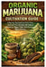 Organic Marijuana Cultivation Guide: A Step-by-Step System to Grow Clean, Chemical-Free Cannabis with Natural Methods for Bigger Yields, Rich Flavor, by Michelle J. Barlow