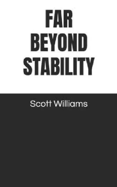 Far Beyond Stability by Scott Williams