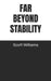 Far Beyond Stability by Scott Williams
