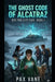 The Ghost Code of Alcatraz: The Fog City Five - Book 1 by Pax Vane