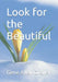 Look for the Beautiful by Gene Allen Groner