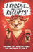 I Forgive. But I Keep Receipts!: The Cheeky, Humorous Anti-Stress Gift Book for Women Who Are About to Lose It. by Porch Hour Publishing, Nora Winslowe