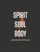 Spirit Soul Body: A Journey to Wholeness by Chris Mattice