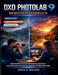 Dxo Photolab 9 Benutzerhandbuch: Vom Import Bis Zum Perfekten Export - Vollständiger Leitfaden Für Moderne Fotobearbeitung by Chris A. Walker Walker
