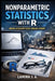 Nonparametric Statistics with R: When Assumptions Break Down by Lamina J. a.