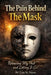 The Pain Behind The Mask: Releasing My Past and Letting It Go by Lisa M. Nixon