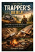 The New Trapper's Bible: Learn Trap Line Setup, Animal Signs, and Fur Handling Like a Pro by Toneti Vani