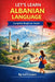 Let's Learn Albanian Language: Your Complete Beginner's Guide to Speaking, Reading, and Understanding Albanian from Day One by Letslearn