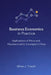 Business Economics in Practice: Applications of Micro and Macroeconomic Concepts in Firms: A Comprehensive Guide by Danny Munrow, Oliver J. Thatch