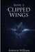 Book II Clipped Wings by Antonio William