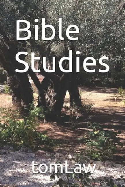 Bible Studies by Tom Law, Thomas Law