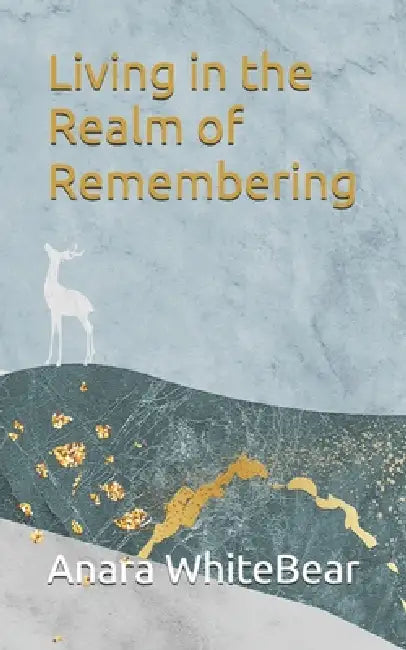 Living In The Realm Of Remembering