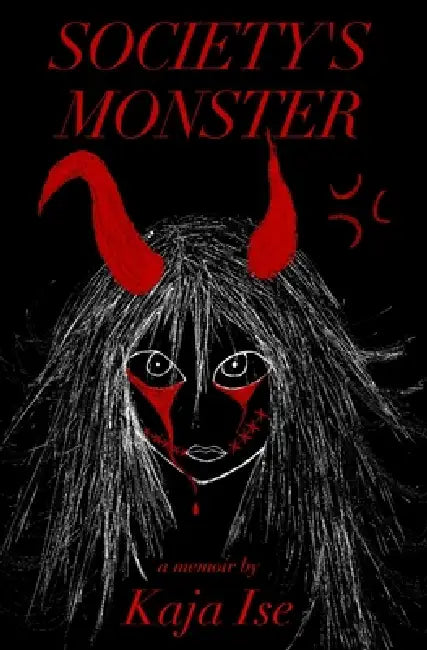 Society's Monster: Republished by Kaja Ise, Kaja Ise