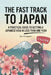 The Fast Track To Japan: How to Get a Visa in Japan in Less Than One Year by Mia Horiguchi