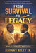 From Survival To Legacy
