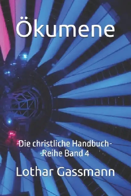 Ökumene: Die christliche Handbuch-Reihe Band 4 by Hans-Werner Deppe, Rainer Wagner, Walter Rominger