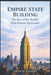 EMPIRE STATE BUILDING The Rise of the World's Most Famous Skyscraper by Pranav Pandya
