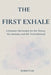 The First Exhale: A Somatic Dictionary for the Weary, the Anxious, and the Overwhelmed by Bodhi Tam
