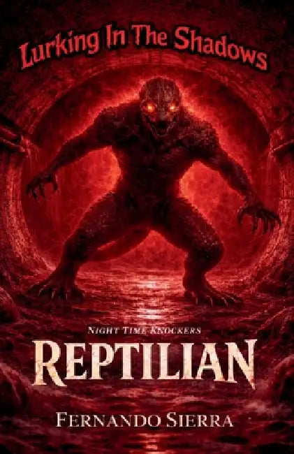 Lurking In The Shadows: Reptilian: A Dark Horror Series About Survival, Trauma, and Monsters by Fernando Sierra