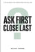 Ask First, Close Last: A Sales Book for People Who Hate Selling by Michael Cervino