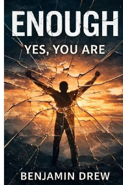 Enough - Yes, You Are by Benjamin Drew