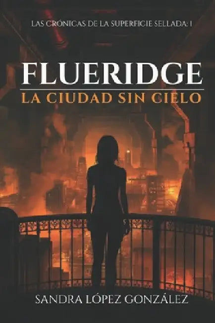 Flueridge: La ciudad sin cielo by Sandra López González