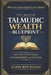The Talmudic Wealth Blueprint: Uncovering 3000 Years of Ancient Jewish Wealth System by Ben Judah