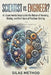 Scientist vs. Engineer?: An Experimental Inquiry into the Nature of Knowing, Making, and the Future of Problem-Solving by Silas Method