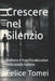 Crescere nel Silenzio: Bullismo e fragilità educative nella scuola italiana by Felice Tomei