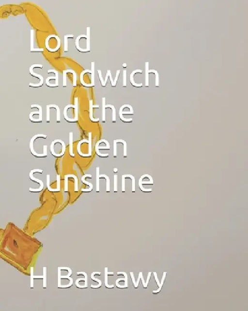 Lord Sandwich And The Golden Sunshine