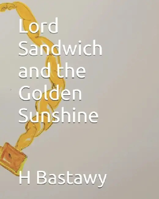 Lord Sandwich And The Golden Sunshine