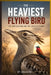 The Heaviest Flying Bird in the World: The Kori Bustard and the Limits of Flight by Bharath M
