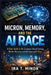 Micron, Memory, and the AI Race: A Clear Guide to the Company's Record Earnings, Market Reaction, and the Future of AI Chips by Ira T. Minor