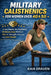 Military Calisthenics for Women Over 40 & 50: A Low Impact, No Equipment, 15-Minute Daily Workout Plan for Strength, Fat Loss, and Joint Health by Kaia Draven